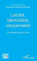 E-Book (epub) Laicite, identite(s), citoyennete von Cabotte-Carillon Monique Cabotte-Carillon