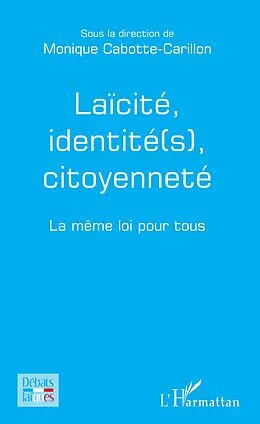 E-Book (epub) Laicite, identite(s), citoyennete von Cabotte-Carillon Monique Cabotte-Carillon