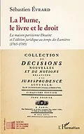 E-Book (epub) La Plume, le livre et le droit von Evrard Sebastien Evrard