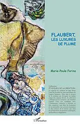 E-Book (epub) Flaubert, les luxures de plume von Farina Marie-Paule FARINA