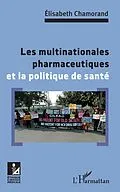 E-Book (epub) Les multinationales pharmaceutiques et la poltique de sante von Chamorand Elisabeth Chamorand
