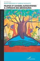 E-Book (epub) Peuples et savoirs autochtones a l'epreuve des (de)mesures von Baronnet Bruno Baronnet