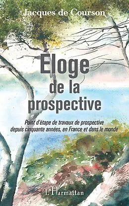 ePUB Eloge de la prospective von de Courson Jacques de Courson