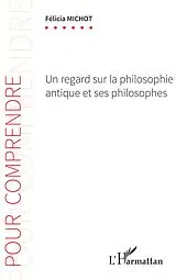 E-Book (epub) Un regard sur la philosophie antique et ses philosophes von Michot Felicia Michot