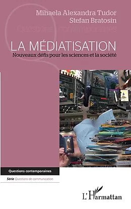 E-Book (epub) La mediatisation von Tudor Mihaela-Alexandra Tudor