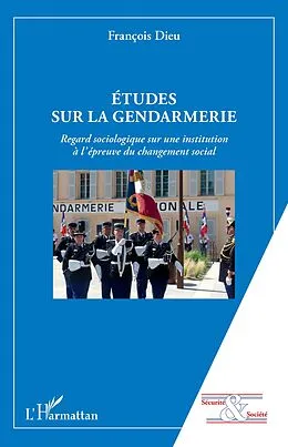 E-Book (epub) Etudes sur la gendarmerie von Dieu Francois Dieu