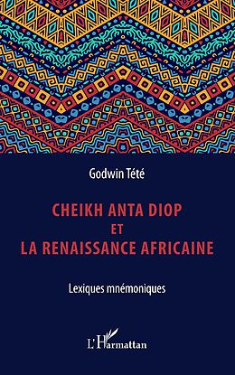eBook (epub) Cheikh Anta Diop et la renaissance africaine de Tete-Adjalogo Tetevi Godwin Tete-Adjalogo