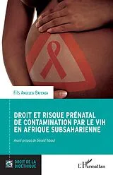 E-Book (epub) Droit et risque prenatal de contamination par le VIH en Afrique subsaharienne von Angelesi Bayenga Fils Angelesi Bayenga