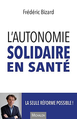 eBook (epub) L'autonomie solidaire en sante de Bizard