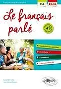 Kartonierter Einband FLE. Le français parlé. Vocabulaire, grammaire. Avec exercices corrigés (B1-C2)(Français langue étrangère) von Isabelle Chollet