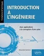 Kartonierter Einband Introduction à l'ingénierie - avec applications à la conception d'une usine von Alexandre Damiens