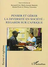 Kartonierter Einband (Kt) Penser et gérer la diversité en société : regards sur l'Afrique von Marie-Annick Mattioli, Bernard Cros, Michel Prum