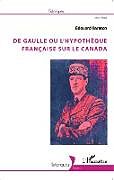 Couverture cartonnée De Gaulle ou l'hypothèque française sur le Canada de Edouard Baraton