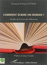 Kartonierter Einband (Kt) Comment écrire un roman ? von Francois d'Assise N'dah