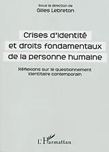  Crises d'identité et droits fondamentaux de la personne humaine von Gilles Lebreton