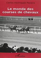Kartonierter Einband Le monde des courses de chevaux von Carlos Henriques Pereira
