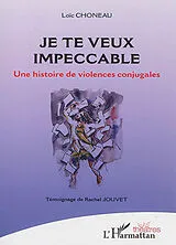 Kartonierter Einband (Kt) Je te veux impeccable von Loïc Choneau
