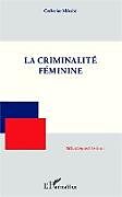 Couverture cartonnée La criminalité féminine de Catherine Ménabé