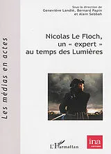 Kartonierter Einband Nicolas Le Floch, un "expert" au temps des Lumières von Geneviève Landié, Alain Sebbah, Bernard P. Papin