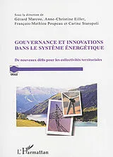 Kartonierter Einband Gouvernance et innovations dans le système énergétique von Carine Staropoli, Anne-Christine Eiller, François-Mathieu Poupeau
