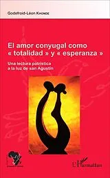  El amor conyugal como "totalidad" y "esperanza" von Khonde godefroid leon