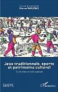Couverture cartonnée Jeux traditionnels, sports et patrimoine culturel de Pierre Parlebas