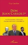 Couverture cartonnée Don Juan Carlos Ier de Guy Gauthier