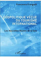 Kartonierter Einband Géopolitique vécue du tourisme international von Francesco Frangialli