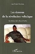 Couverture cartonnée Les dessous de la révolution voltaïque de Lona Charles Ouattara
