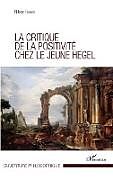 Couverture cartonnée Critique de la positivité chez le jeune Hegel de Nikos Foufas