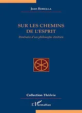 Kartonierter Einband Sur les chemins de l'esprit von Jean Borella