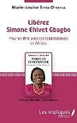 Couverture cartonnée Libérez Simone Ehivet Gbagbo de Marie-Louise Eteki-Otabela