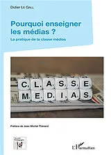 Kartonierter Einband Pourquoi enseigner les médias ? von Didier Le Gall