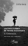 Couverture cartonnée Les pires formes de travail des enfants à Kinshasa de Joseph Arthur Mondimo Abendje