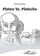 Kartonierter Einband Platon Vs. Platoche von Guillaume Martin