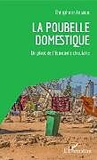 Couverture cartonnée La poubelle domestique de Théophane Ayigbédé