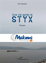 Kartonierter Einband (Kt) Une vie après le Styx von Eric Ntumba