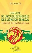 Couverture cartonnée CAN 2019 : de l'accueil euphorique des Lions du Sénégal de Alpha Amadou Sy