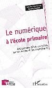 Couverture cartonnée Le numérique à l'école primaire de Sophie Morlaix