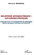 Couverture cartonnée Relations Afrique-France : les gâchis français de Pierre E. Moukoko