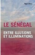 Couverture cartonnée Le Sénégal entre illusions et illuminations de Ngor Dieng