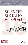 Couverture cartonnée Jouets et sport : entre culture ludique, imaginaire et socialisation de Sébastien Fleuriel