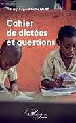 Couverture cartonnée Cahier de dictées et questions de El Hadj Julgard Naini Nabe