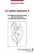 Kartonierter Einband (Kt) Le cahier bonheur 2 von Evelyne Frank