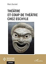 Kartonierter Einband (Kt) Théâtre et coup de théâtre chez Eschyle von Marc Durand