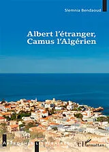 Kartonierter Einband (Kt) Albert l'étranger, Camus l'Algérien von Djilal Kelouaz