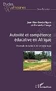 Couverture cartonnée Autorité et compétence éducative en Afrique de Jean Max Gonda Ngaro, Christelle Zianga