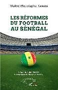 Couverture cartonnée Les réformes du football au Sénégal de Moustapha Kamara