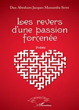 Kartonierter Einband (Kt) Les revers d'une passion forcenée von Dan Abraham Jacques Massamba Sene