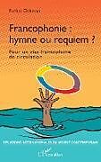 Kartonierter Einband Francophonie : hymne ou requiem ? von Farhat Othman
